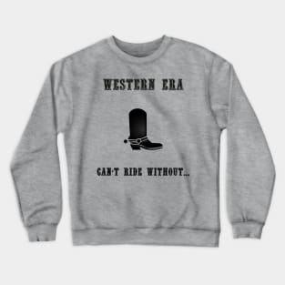 Western Slogan - Can't Ride Without Crewneck Sweatshirt